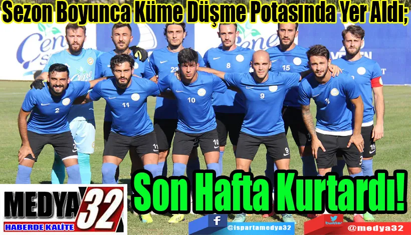 Sezon Boyunca Küme Düşme Potasında Yer Aldı;  Son Hafta Kurtardı! 
