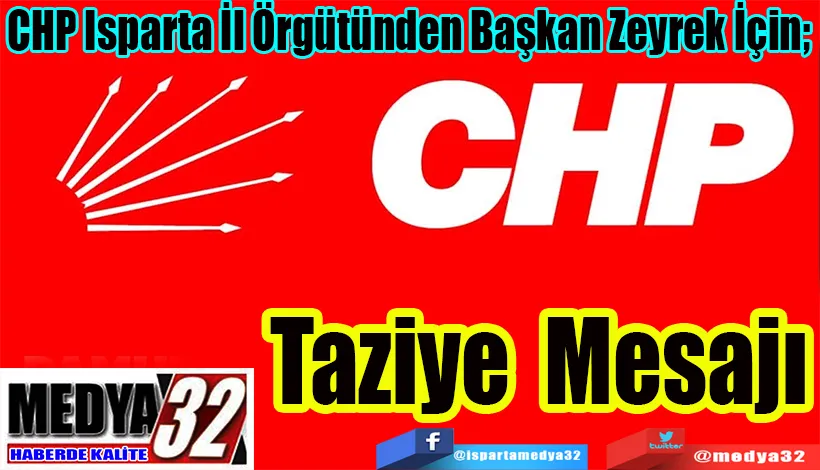 CHP Isparta İl Örgütünden Başkan Zeyrek İçin;  Taziye Mesajı