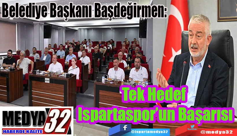 Belediye Başkanı Başdeğirmen:  Tek Hedef Ispartaspor’un Başarısı