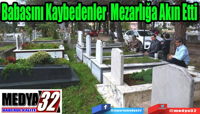 Babasını Kaybedenler  Mezarlığa Akın Etti