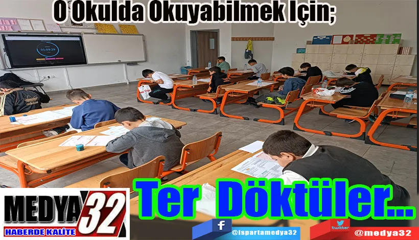 O Okulda Okuyabilmek İçin;  Ter Döktüler…