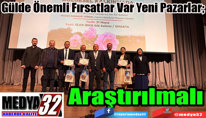   Gülde Önemli Fırsatlar Var Yeni Pazarlar;  Araştırılmalı