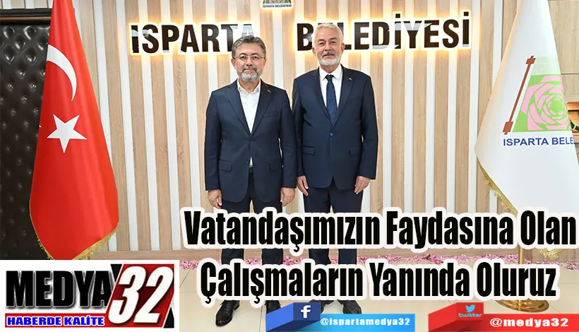 Vatandaşımızın Faydasına Olan Çalışmaların Yanında Oluruz 