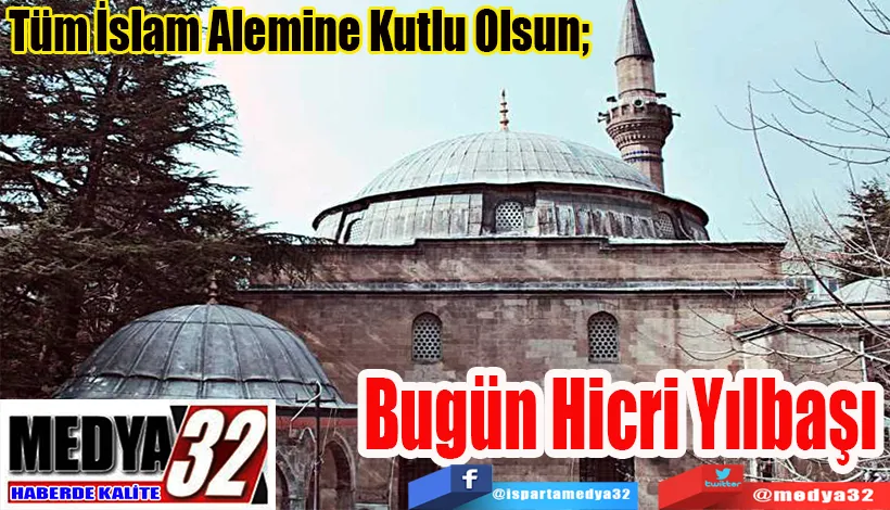 Tüm İslam Alemine Kutlu Olsun;  Bugün Hicri Yılbaşı