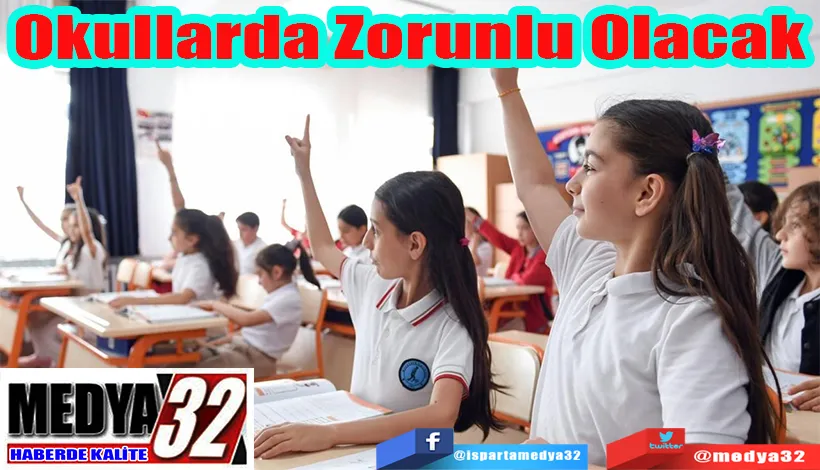 Okullarda Zorunlu Olacak 