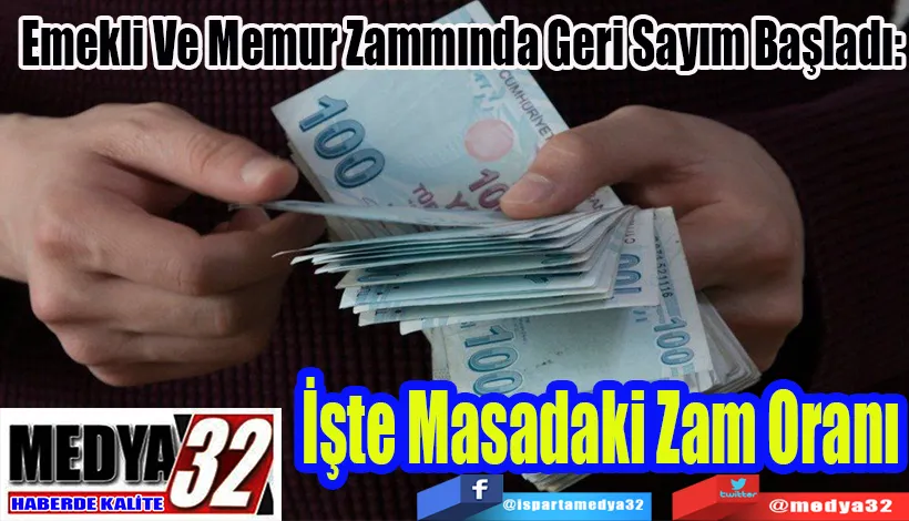 Emekli Ve Memur Zammında Geri Sayım Başladı: İşte Masadaki Zam Oranı
