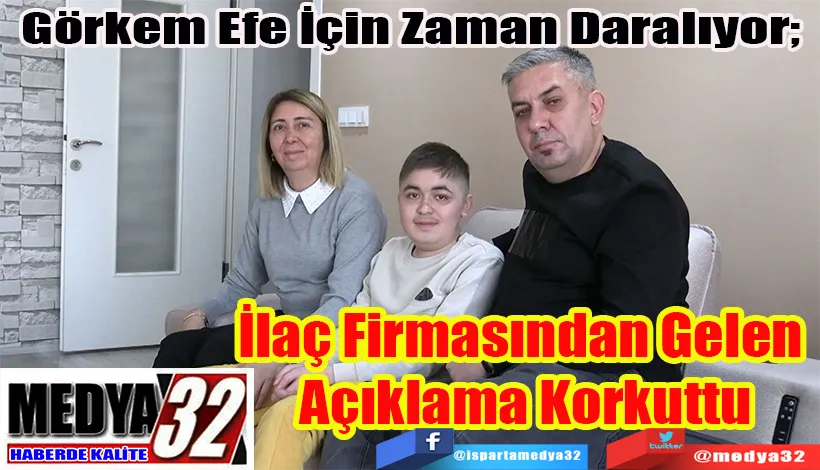 Görkem Efe İçin Zaman Daralıyor;  İlaç Firmasından Gelen  Açıklama Korkuttu