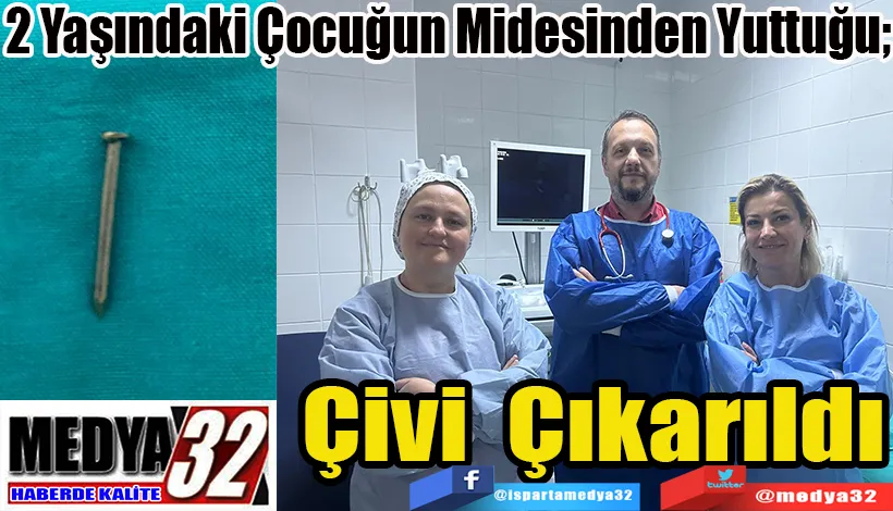  2 Yaşındaki Çocuğun Midesinden Yuttuğu;  Çivi Çıkarıldı