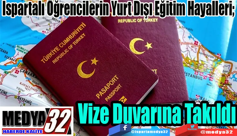  Ispartalı Öğrencilerin Yurt Dışı Eğitim Hayalleri;  Vize Duvarına Takıldı