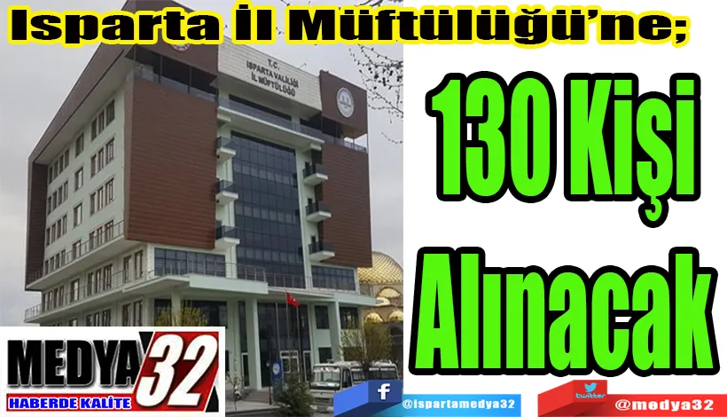 Isparta İl Müftülüğü’ne;  130 Kişi Alınacak 