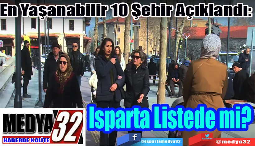 En Yaşanabilir 10 Şehir Açıklandı:  Isparta Listede Mi?