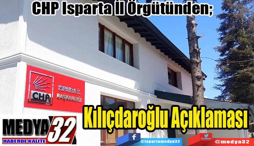 CHP Isparta İl Örgütünden;  Kılıçdaroğlu Açıklaması 