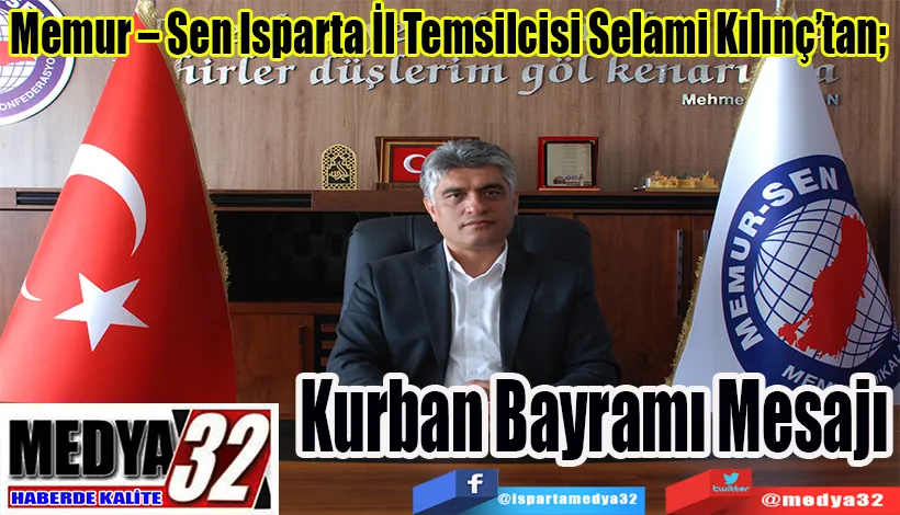 Memur – Sen Isparta İl Temsilcisi Selami Kılınç’tan;  Kurban  Bayramı Mesajı 