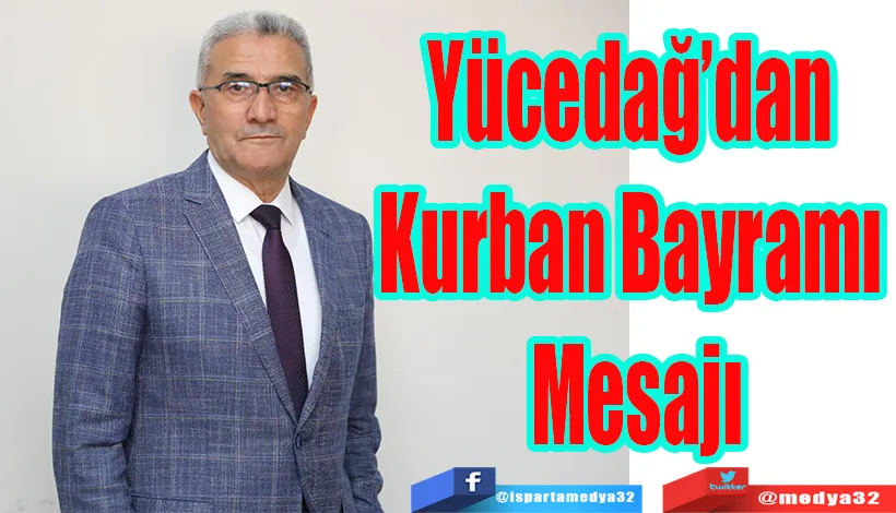 Yücedağ’dan  Kurban  Bayramı  Mesajı 