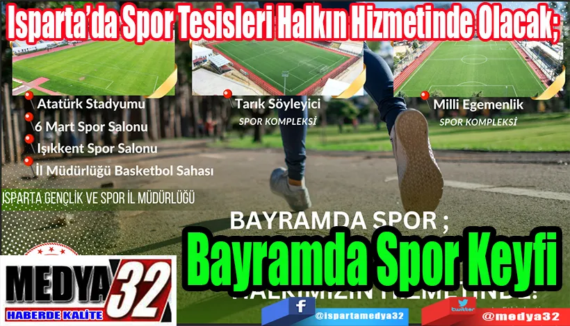 Isparta’da Spor Tesisleri Halkın Hizmetinde Olacak;  Bayramda Spor Keyfi