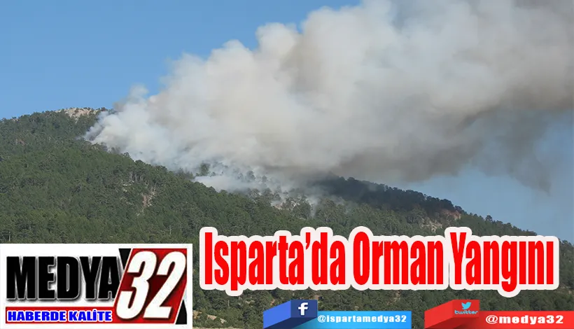 SON DAKİKA HABER  Isparta’da Orman Yangını 