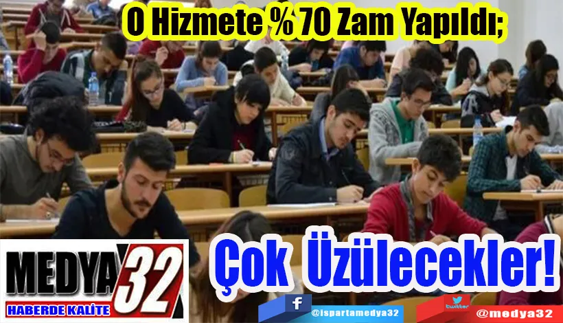 O Hizmete % 70 Zam Yapıldı;  Çok Üzülecekler! 