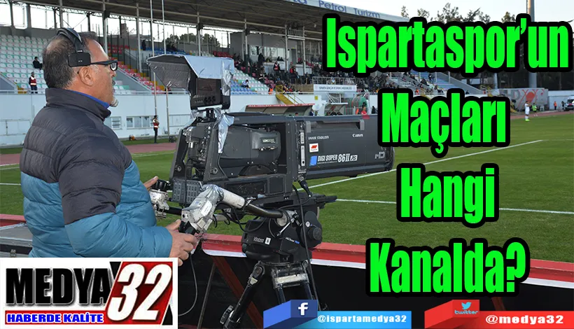 Ispartaspor’un Maçları  Hangi Kanalda?