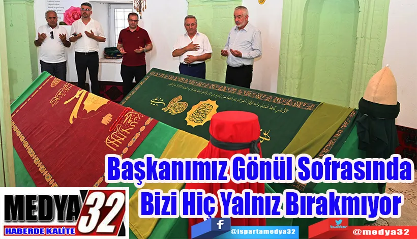 Başkanımız Gönül Sofrasında  Bizi Hiç Yalnız Bırakmıyor