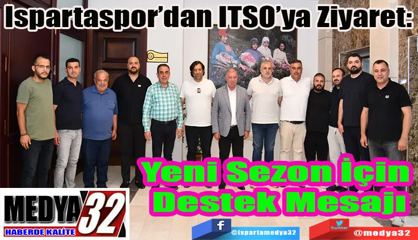 Ispartaspor’dan ITSO’ya Ziyaret:  Yeni Sezon İçin Destek Mesajı