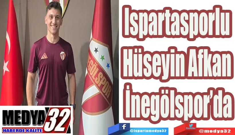 Ispartasporlu  Hüseyin Afkan  İnegölspor’da