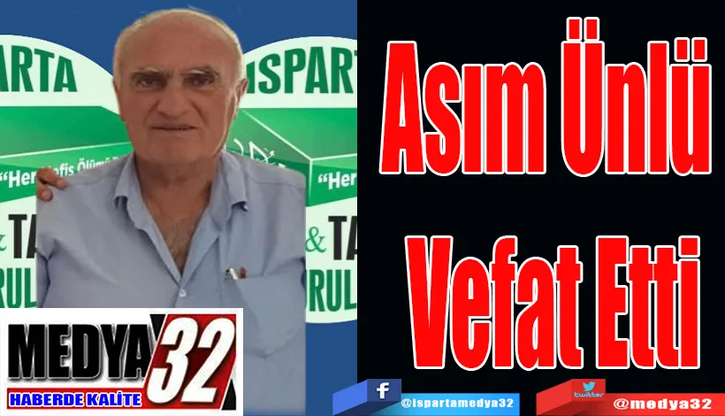 Asım Ünlü  Vefat Etti 