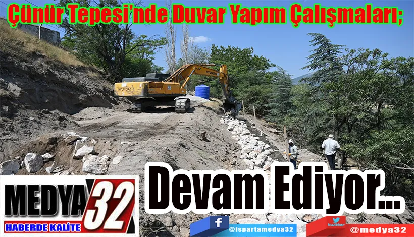 Çünür Tepesi’nde Duvar Yapım Çalışmaları;  Devam Ediyor… 