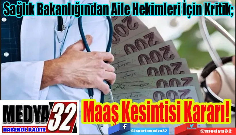 Sağlık Bakanlığından Aile Hekimleri İçin Kritik;  Maaş Kesintisi Kararı! 