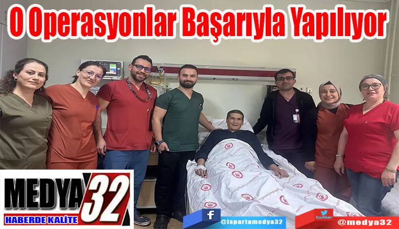 O Operasyonlar Başarıyla Yapılıyor 