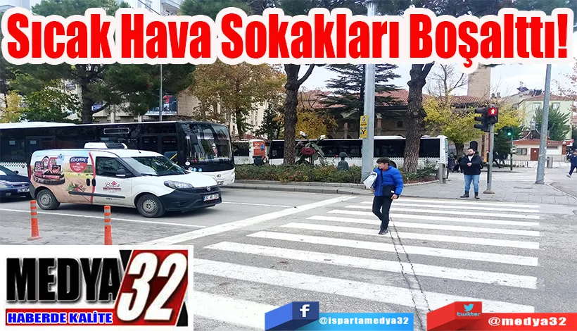 Sıcak Hava Sokakları Boşalttı!