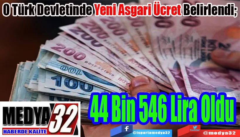 O Türk Devletinde Yeni Asgari Ücret Belirlendi;  44 Bin 546 Lira Oldu 