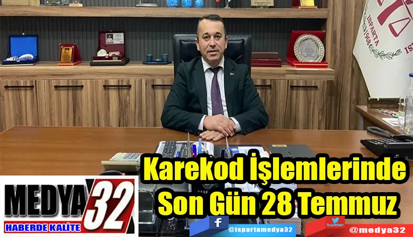 Karekod İşlemlerinde  Son Gün 28 Temmuz