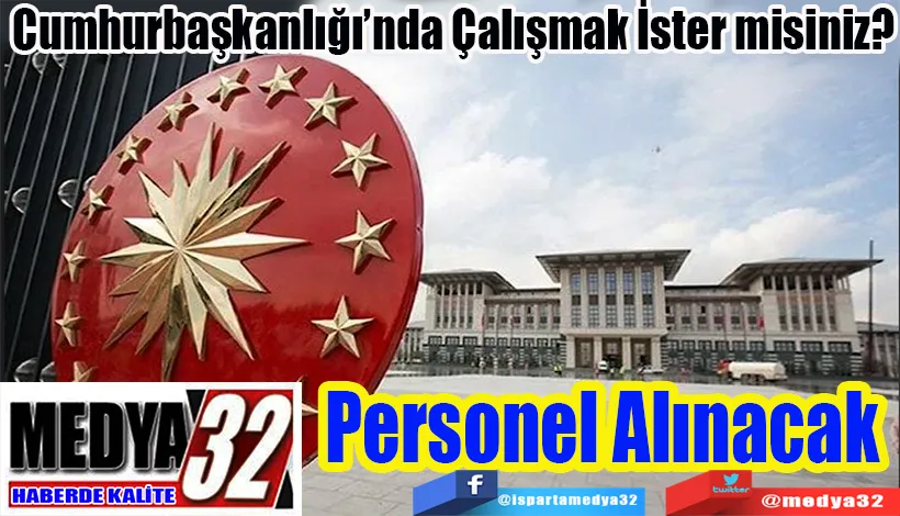 Cumhurbaşkanlığı’nda Çalışmak İster misiniz?  Personel Alınacak 