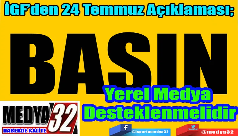 İGF’den 24 Temmuz Açıklaması;  Yerel Medya Desteklenmelidir