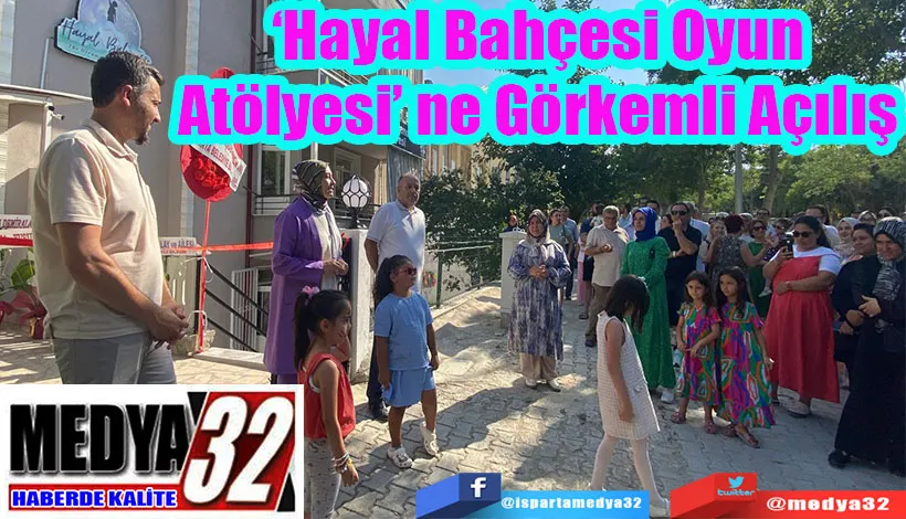 ‘Hayal Bahçesi Oyun Atölyesi’ ne Görkemli Açılış 