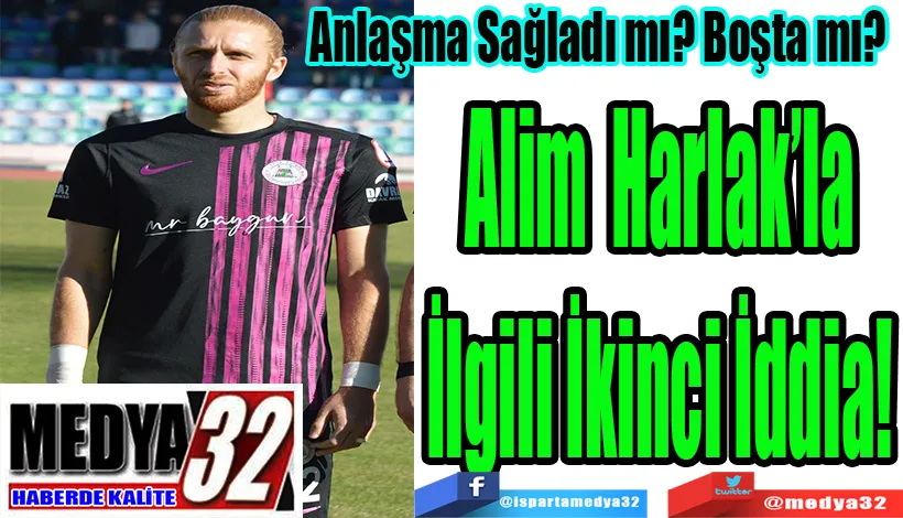 Anlaşma Sağladı mı? Boşta mı?  Alim Harlak’la İlgili İkinci İddia! 