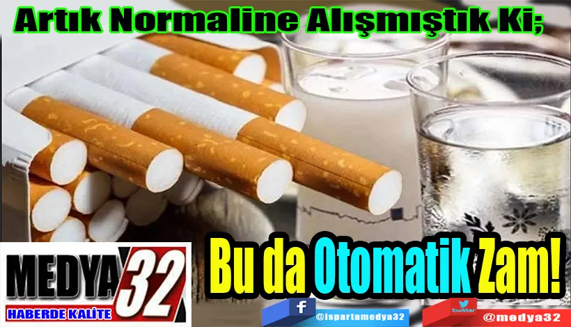 Artık Normaline Alışmıştık Ki;  Bu da Otomatik Zam!