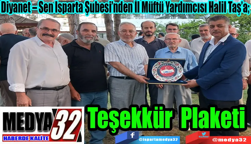 Diyanet – Sen Isparta Şubesi’nden İl Müftü Yardımcısı Halil Taş’a;  Teşekkür Plaketi 