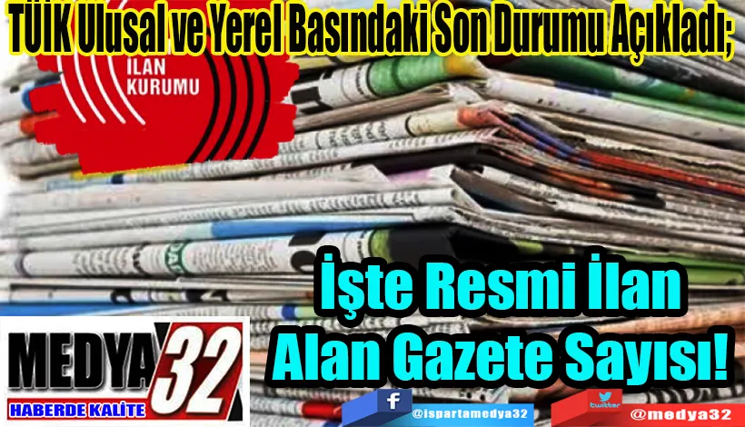 TÜİK Ulusal ve Yerel Basındaki Son Durumu Açıkladı;  İşte Resmi İlan  Alan Gazete Sayısı! 