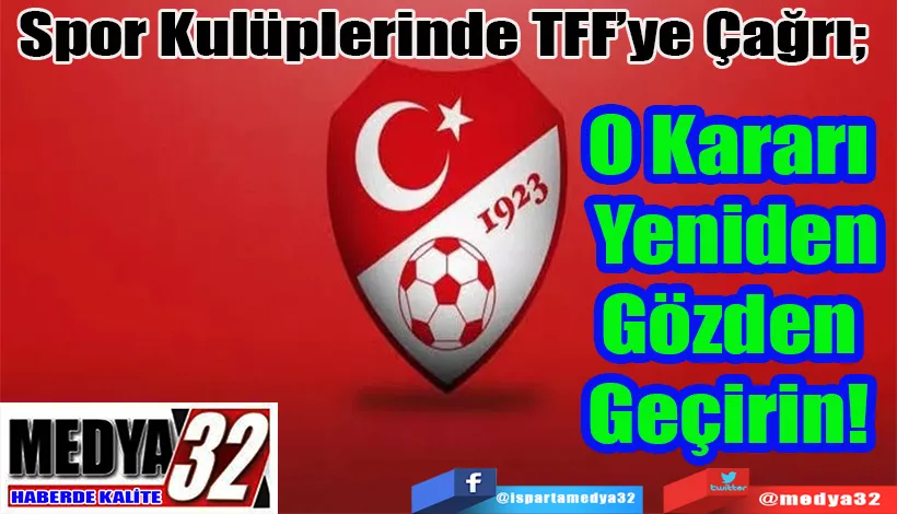 Spor Kulüplerinde TFF’ye Çağrı;   O Kararı Gözden Geçirin! 