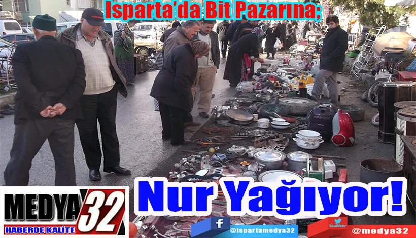 Isparta’da Bit Pazarına;  Nur Yağıyor!