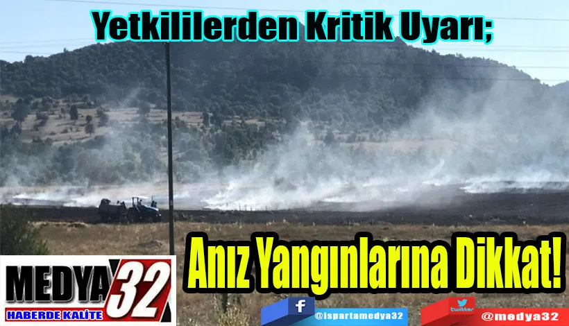 Yetkililerden Kritik Uyarı;  Anız Yangınlarına Dikkat!