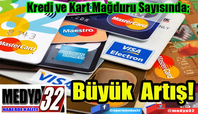 Kredi ve Kart Mağduru Sayısında;  Büyük Artış!