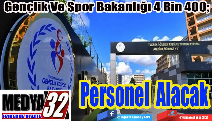 Gençlik Ve Spor Bakanlığı 4 Bin 400;  Personel Alacak