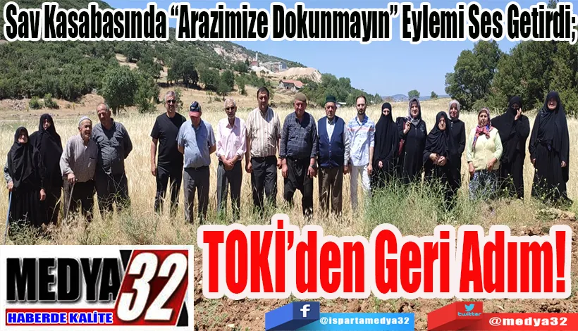 Sav Kasabasında “Arazimize Dokunmayın” Eylemi Ses Getirdi;  TOKİ’den Geri Adım! 