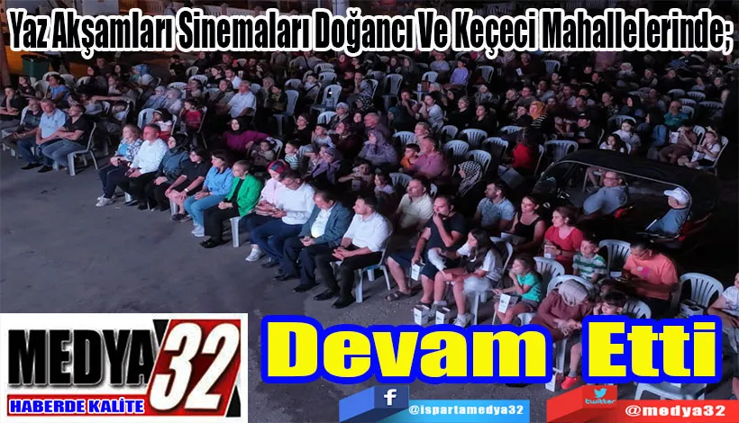 Yaz Akşamları Sinemaları Doğancı Ve Keçeci Mahallelerinde;  Devam Etti 