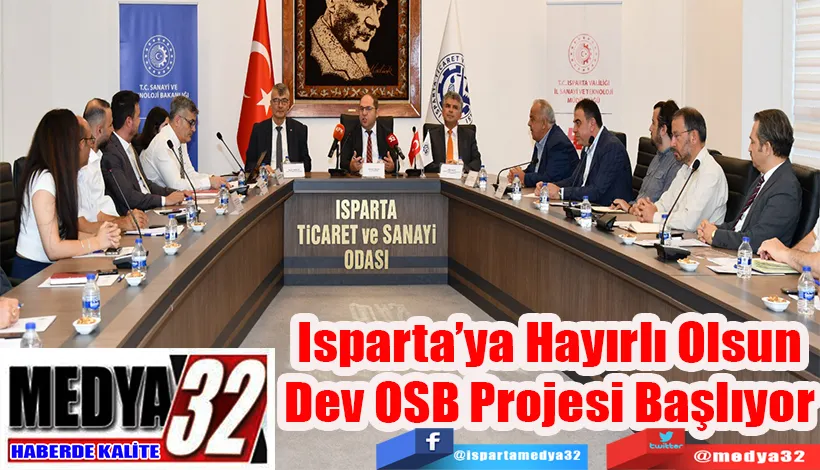 Isparta’ya Hayırlı Olsun Dev OSB Projesi Başlıyor