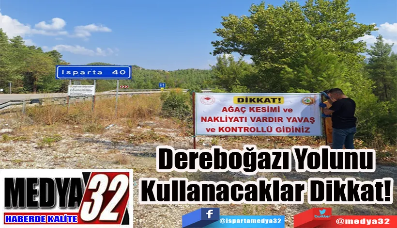 Dereboğazı Yolunu Kullanacaklar Dikkat!