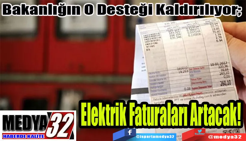 Bakanlık O Desteği Kaldırılıyor;  Elektrik Faturaları Artacak! 