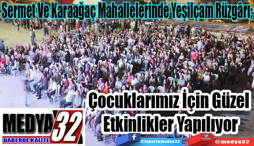 Sermet Ve Karaağaç Mahallelerinde Yeşilçam Rüzgârı;  Çocuklarımız İçin Güzel  Etkinlikler Yapılıyor